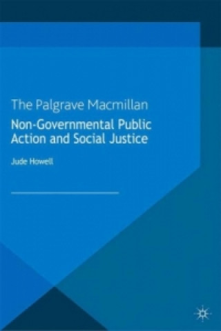 Książka Non-Governmental Public Action and Social Justice J. Howell