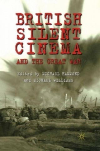 Книга British Silent Cinema and the Great War M. Hammond