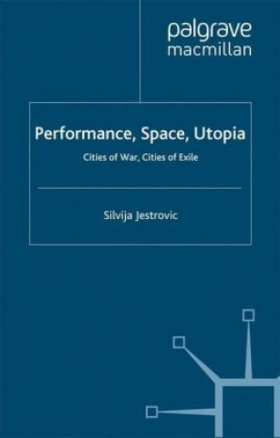 Buch Performance, Space, Utopia Silvija Jestrovic