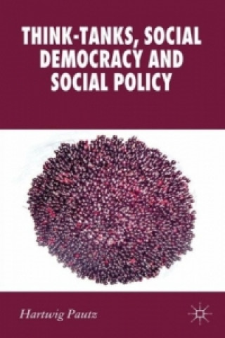 Carte Think-Tanks, Social Democracy and Social Policy Hartwig Pautz