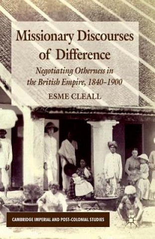 Książka Missionary Discourses of Difference Esme Cleall