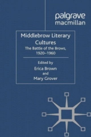 Könyv Middlebrow Literary Cultures E. Brown
