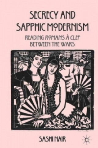 Kniha Secrecy and Sapphic Modernism S. Nair