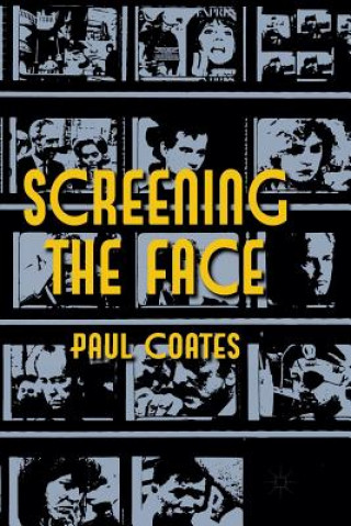 Livre Screening the Face P. Coates