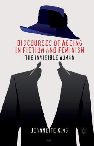 Carte Discourses of Ageing in Fiction and Feminism J. King