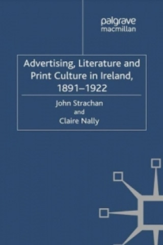 Książka Advertising, Literature and Print Culture in Ireland, 1891-1922 J. Strachan