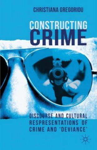 Книга Constructing Crime C. Gregoriou