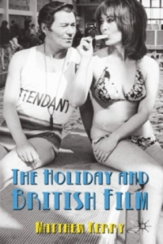 Kniha Holiday and British Film Matthew Kerry