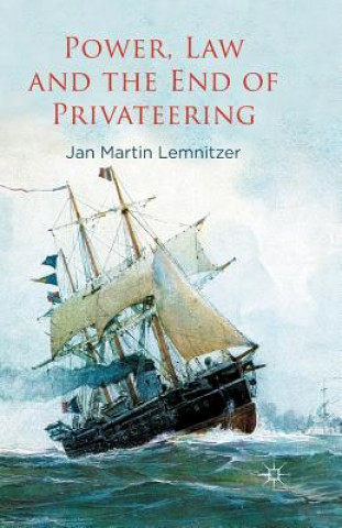 Kniha Power, Law and the End of Privateering Jan Martin Lemnitzer