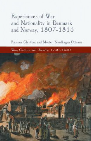 Carte Experiences of War and Nationality in Denmark and Norway, 1807-1815 Rasmus Glenthoj