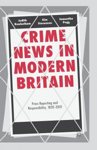 Kniha Crime News in Modern Britain Dr. Judith Rowbotham