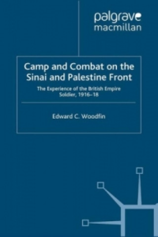 Buch Camp and Combat on the Sinai and Palestine Front Edward C. Woodfin