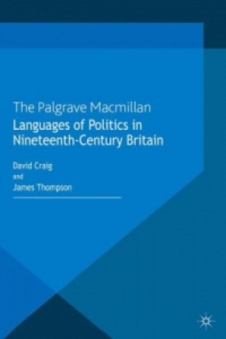 Książka Languages of Politics in Nineteenth-Century Britain D. Craig