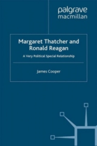 Könyv Margaret Thatcher and Ronald Reagan J. Cooper