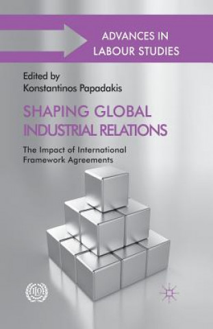 Книга Shaping Global Industrial Relations K. Papadakis
