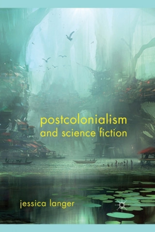 Carte Postcolonialism and Science Fiction J. Langer