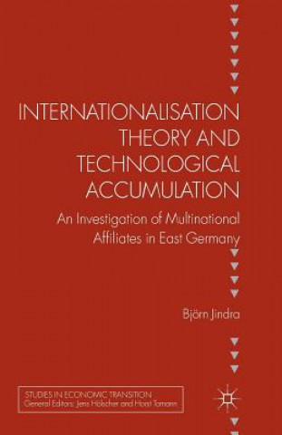 Książka Internationalisation Theory and Technological Accumulation Bjorn Jindra