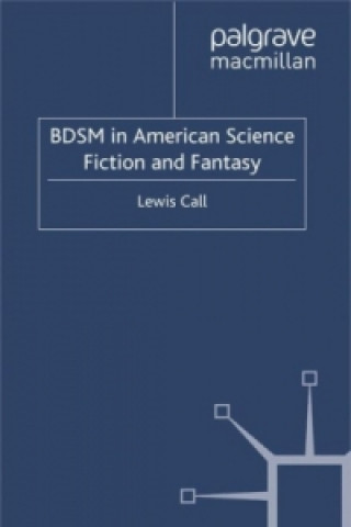 Kniha BDSM in American Science Fiction and Fantasy Lewis Call