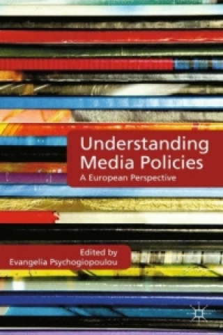 Kniha Understanding Media Policies E. Psychogiopoulou