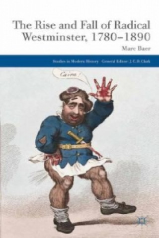 Книга Rise and Fall of Radical Westminster, 1780-1890 M. Baer