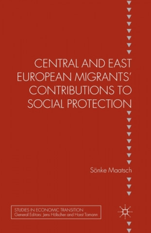 Könyv Central and East European Migrants' Contributions to Social Protection S. Maatsch