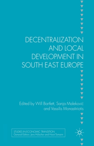 Kniha Decentralization and Local Development in South East Europe W. Bartlett