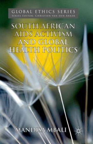 Buch South African AIDS Activism and Global Health Politics Mandisa Mbali