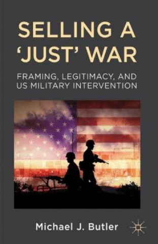 Könyv Selling a 'Just' War M. Butler