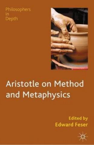 Könyv Aristotle on Method and Metaphysics E. Feser
