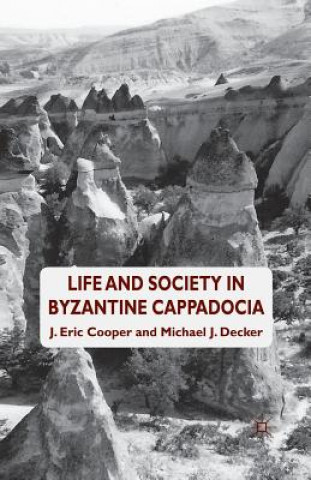 Knjiga Life and Society in Byzantine Cappadocia Eric Cooper