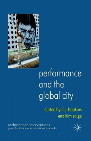 Kniha Performance and the Global City D. Hopkins