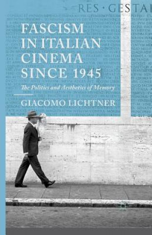 Książka Fascism in Italian Cinema since 1945 Giacomo Lichtner