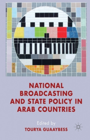 Livre National Broadcasting and State Policy in Arab Countries T. Guaaybess