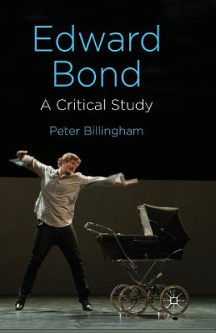 Книга Edward Bond: A Critical Study Peter Billingham