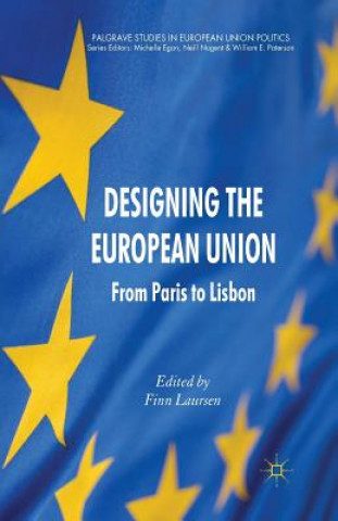 Könyv Designing the European Union F. Laursen