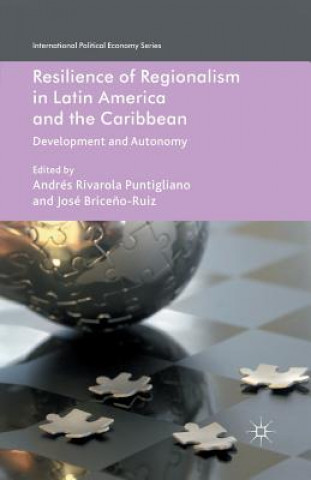 Kniha Resilience of Regionalism in Latin America and the Caribbean J. Brice?o-Ruiz