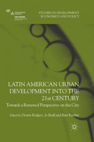 Kniha Latin American Urban Development into the Twenty First Century D. Rodgers