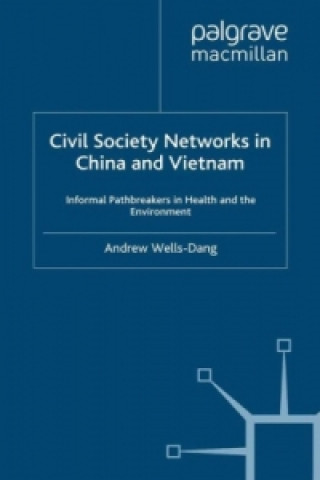 Książka Civil Society Networks in China and Vietnam Andrew Wells-Dang