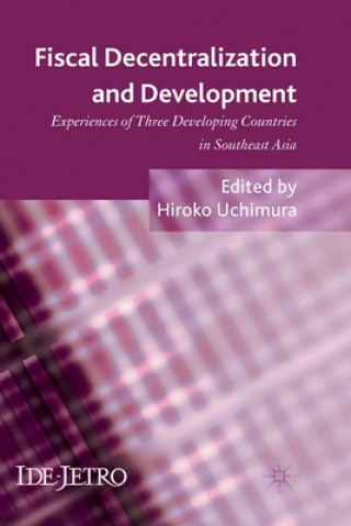 Książka Fiscal Decentralization and Development H. Uchimura