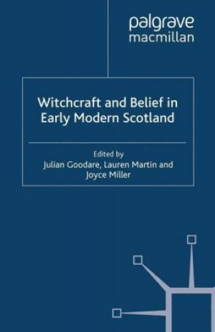 Książka Witchcraft and belief in Early Modern Scotland J. Goodare