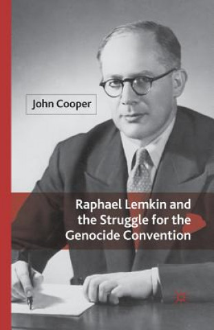 Carte Raphael Lemkin and the Struggle for the Genocide Convention J. Cooper