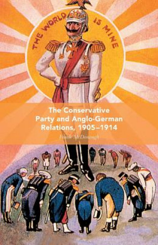 Książka Conservative Party and Anglo-German Relations, 1905-1914 F. McDonough