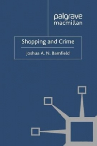Könyv Shopping and Crime Joshua Bamfield
