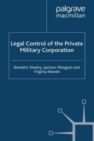 Knjiga Legal Control of the Private Military Corporation Benedict Sheehy