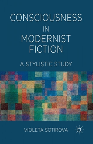 Kniha Consciousness in Modernist Fiction Violeta Sotirova