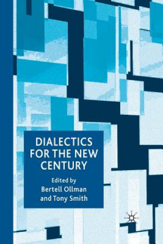 Könyv Dialectics for the New Century B. Ollman