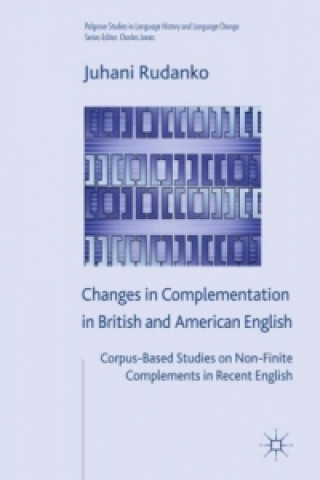 Książka Changes in Complementation in British and American English Juhani Rudanko