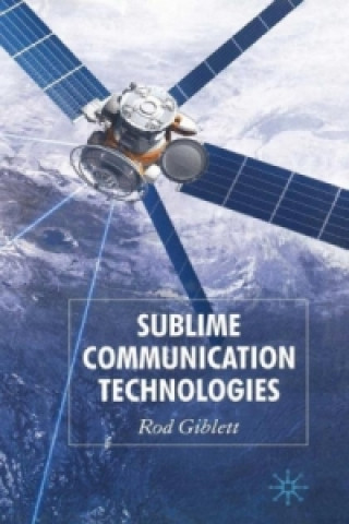 Livre Sublime Communication Technologies Rod Giblett