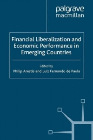 Książka Financial Liberalization and Economic Performance in Emerging Countries Philip Arestis