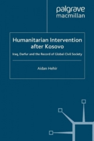 Könyv Humanitarian Intervention after Kosovo Aidan Hehir
